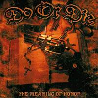 Do Or Die : The Meaning of Honor